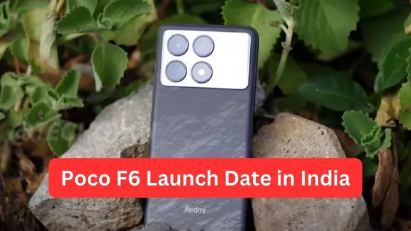 Poco F6, Poco F6 launch date, Poco F6 India, Poco F6 specifications, Poco F6 features, Poco F6 price, Poco F6 rumors, Poco smartphones, Poco India, mobile phones.